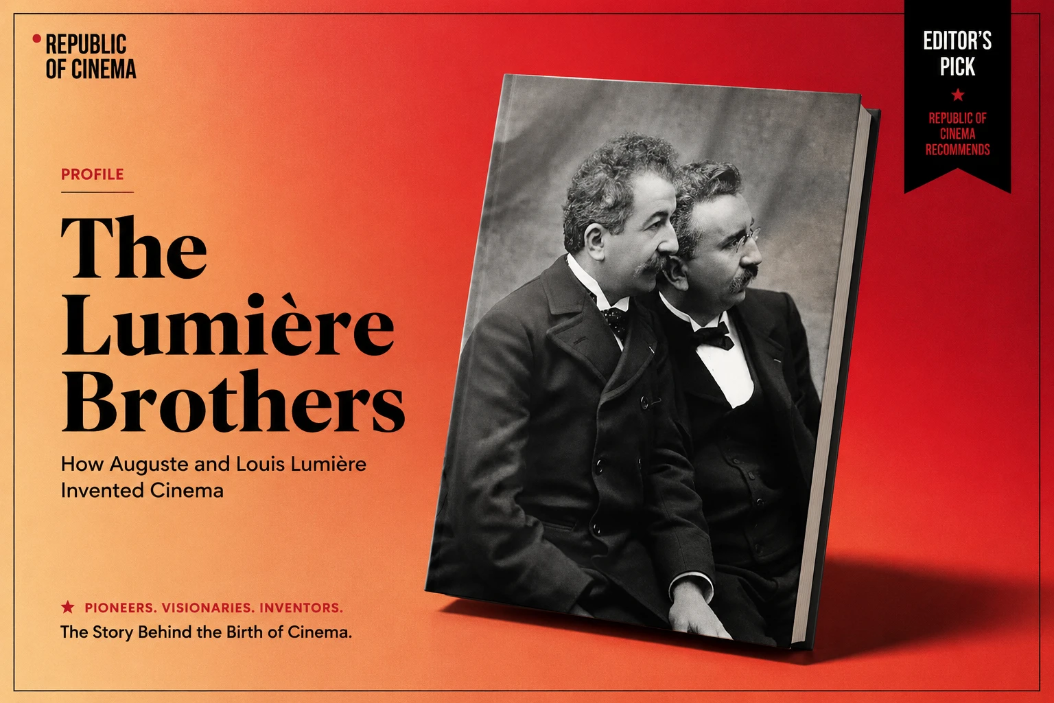 The Lumière Brothers: How Auguste and Louis Lumière Invented Cinema